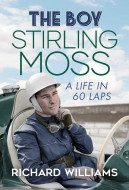 The Boy - Stirling Moss: A Life in 60 Laps by Richard Williams - Signed Edition