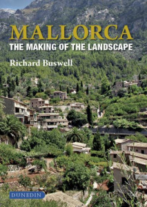 Mallorca: The Making of the Landscape by Richard Buswell (Hardback)