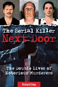 The Serial Killer Next Door by Richard Estep (Hardback)