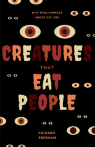 Creatures That Eat People by Richard Freeman