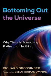 Bottoming Out the Universe by Richard Grossinger