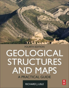 Geological Structures and Maps by Richard J. Lisle