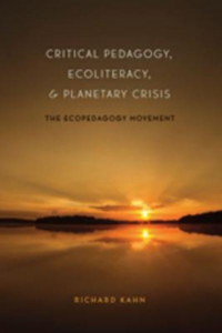 Critical Pedagogy, Ecoliteracy, & Planetary Crisis (v. 359) by Richard V. Kahn