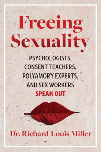 Freeing Sexuality by Richard Louis Miller
