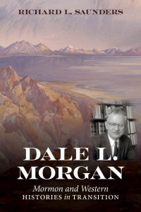 Dale L. Morgan by Richard L. Saunders (Hardback)