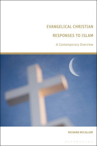 Evangelical Christian Responses to Islam by Richard McCallum (Hardback)