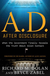 A.D. After Disclosure: When the Government Finally Reveals the Truth About Alien Contact by Richard M. Dolan (Richard M. Dolan )
