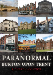 Paranormal Burton Upon Trent by Richard O'Connor