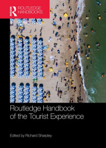 Routledge Handbook of the Tourist Experience by Richard Sharpley