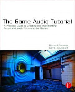The Game Audio Tutorial by Richard Stevens