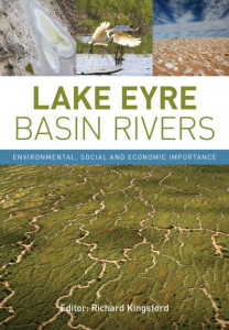Lake Eyre Basin Rivers by Richard Kingsford