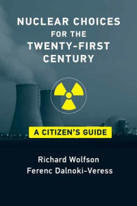 Nuclear Choices for the Twenty-First Century by Richard Wolfson