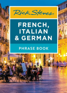 French, Italian & German Phrase Book by Rick Steves