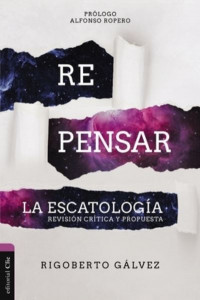 Repensar La Escatología by Rigoberto M Gálvez