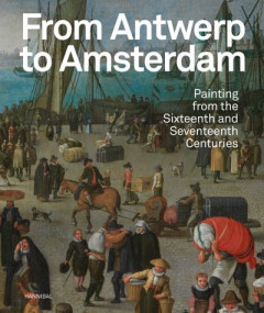 From Antwerp to Amsterdam by Rijksmuseum Het Catharijneconvent