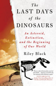 Last Days of the Dinosaurs: An Asteroid, Extinction and the Beginning of Our World (Hardback)
