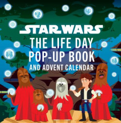 Star Wars: The Life Day Pop-Up Book and Advent Calendar by Riley Silverman (Calendar)