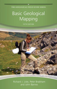 Basic Geological mapping, Fifth Edition by R Lisle