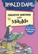 Roald Dahl's Creative Writing With Matilda by Roald Dahl