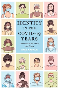 Identity in the COVID-19 Years by Rob Cover