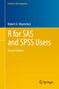 R for SAS and SPSS Users by Robert A. Muenchen (Hardback)