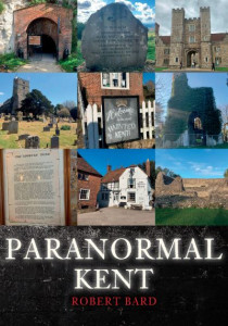 Paranormal Kent by Robert Bard