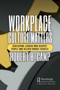 Workplace Culture Matters by Robert B. Camp (Hardback)