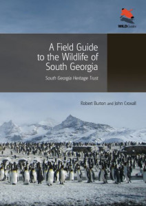 A Field Guide to the Wildlife of South Georgia (Book 58) by Robert Burton