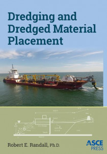 Dredging and Dredged Material Placement by Robert E. Randall
