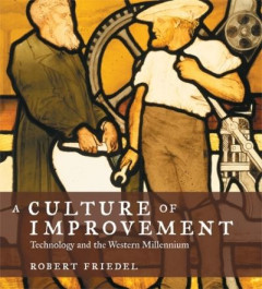 A Culture of Improvement by Robert D. Friedel