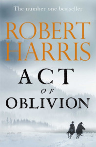 Act of Oblivion by Robert Harris (Hardback)