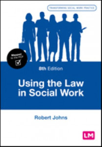 Using the Law in Social Work by Robert Johns (Hardback)