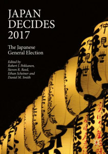 Japan Decides 2017: The Japanese General Election by Robert J. Pekkanen