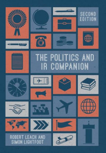 The Politics and IR Companion by Robert Leach