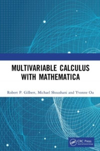Multivariable Calculus With Mathematica by Robert P. Gilbert