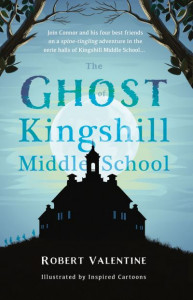 The Ghost of Kingshill Middle School by Robert Valentine