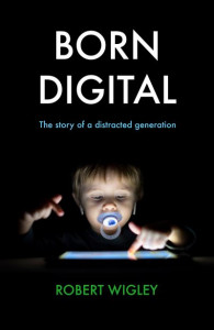Born Digital by Robert Wigley (Hardback)
