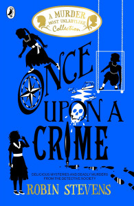 Once Upon a Crime by Robin Stevens - Signed Edition
