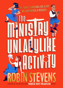 The Ministry of Unladylike Activity by Robin Stevens - Signed Edition