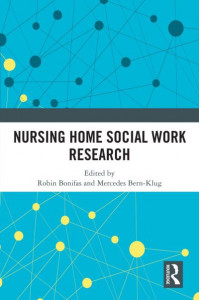 Nursing Home Social Work Research by Robin P. Bonifas (Hardback)