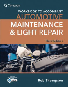 Workbook to Accompany Automative Maintenance & Light Repair, Third Edition by Rob Thompson