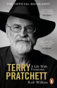 Terry Pratchett: A Life With Footnotes by Rob Wilkins