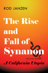The Rise and Fall of Synanon by Rod Janzen
