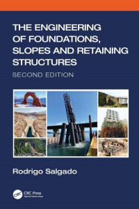 The Engineering of Foundations, Slopes and Retaining Structures by Rodrigo Salgado