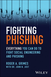 Fighting Phishing by Roger A. Grimes