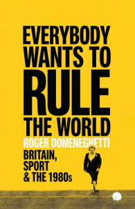 Everybody Wants to Rule the World by Roger Domeneghetti (Hardback)