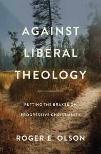 Against Liberal Theology by Roger E. Olson