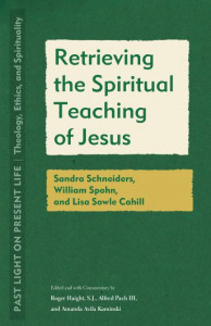 Retrieving the Spiritual Teaching of Jesus by Roger Haight