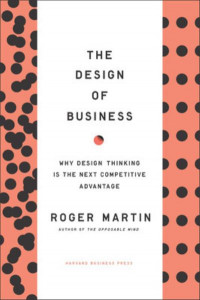 The Design of Business by Roger L. Martin (Hardback)