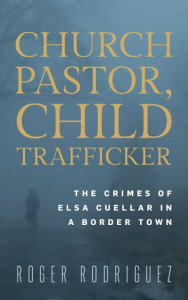 Church Pastor, Child Trafficker by Roger Rodriguez (Hardback)